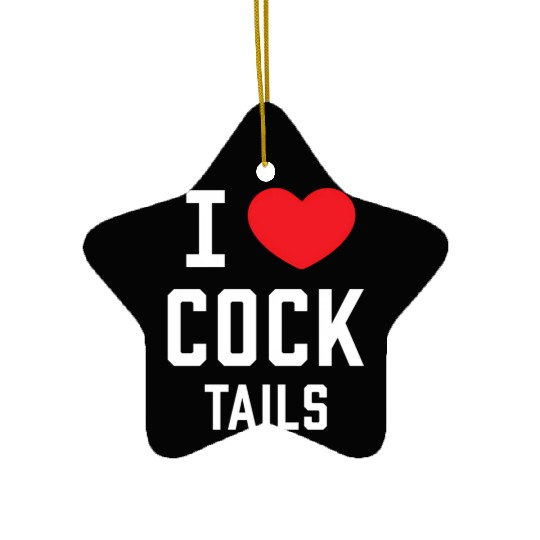 I Love Cock Tails Gay Bartender Alcoholic Mixed Dr Ceramic Ornaments