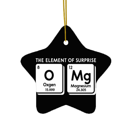 Periodic Table Omg The Element Of Surprise Science Ceramic Ornaments