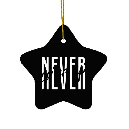 NEVER GIVE UP Ceramic Ornaments
