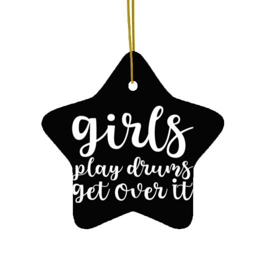 Girls Play Drums, Get Over It Ceramic Ornaments