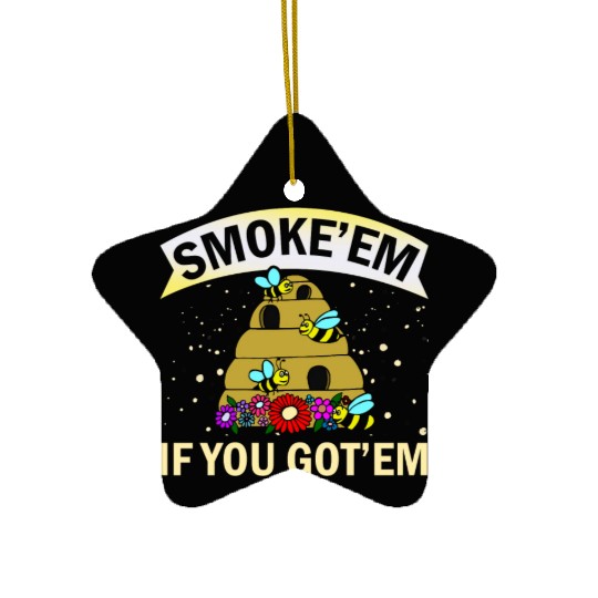 Beekeeper Gift Smoke 'em If You Got 'em Beekeeping Ceramic Ornaments