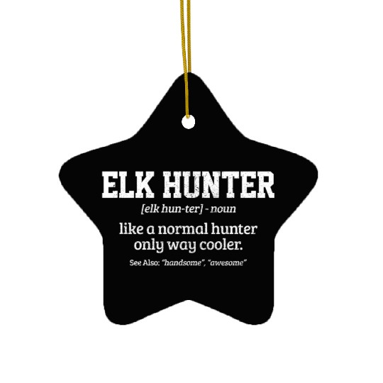Elk Hunter Definition Elk Hunting Ceramic Ornaments