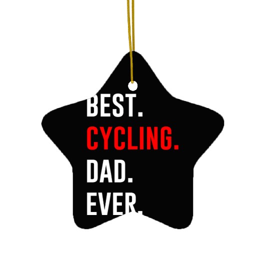 Best Cycling Dad Ever Ceramic Ornaments