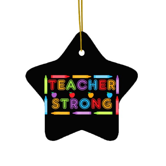 Teacher Strong - Best Teacher Back to School Ceramic Ornaments