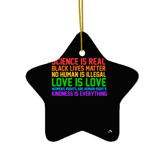 Science Is Real Kindness Is Everything Ceramic Ornaments