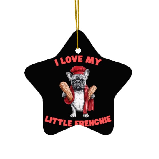 I Love My Little Frenchie | French Bulldog Design Ceramic Ornaments