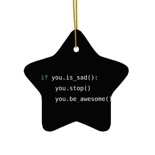 Python code | be awesome, not sad | programming Ceramic Ornaments