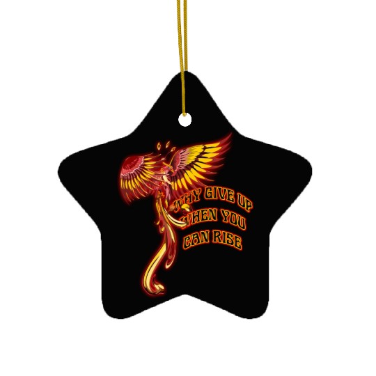 Phoenix Firebird Mythical - Why Give Up When You Ceramic Ornaments