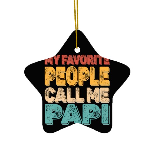 My Favorite People Call Me Papi Vintage Funny Dad Ceramic Ornaments