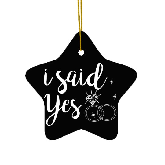 I Said Yes Yes Engagement Wedding Announcement Ceramic Ornaments