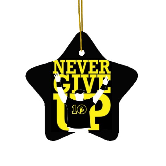 Never Give Up Ceramic Ornaments