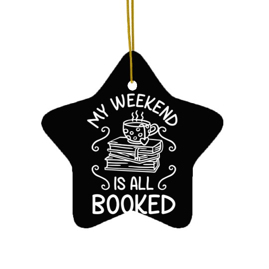 My Weekend Is All Booked Book Reader Ceramic Ornaments