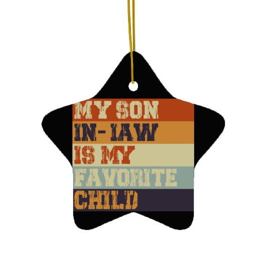 My Son In Law Is My Favorite Child Retro Vintage Ceramic Ornaments