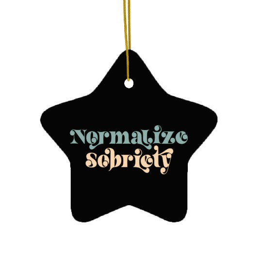 Sober Quote Normalize Sobriety Ceramic Ornaments