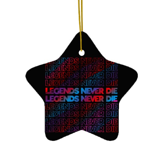 Legends Never Die T ShirtLegends Never Die Pattern Ceramic Ornaments
