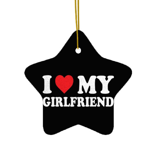 I Love My Girlfriend I Heart My Girlfriend Gf Ceramic Ornaments