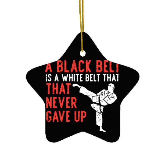 Black Belt Never Gave Up Karate Taekwondo Ceramic Ornaments