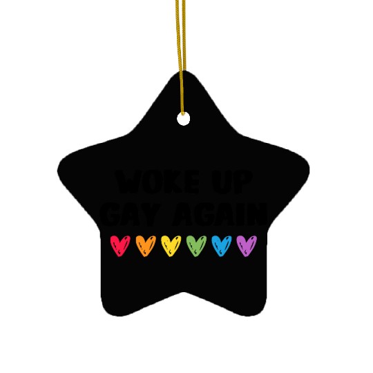Woke Up Gay Again LGBTQ Gay Pride Month Ceramic Ornaments