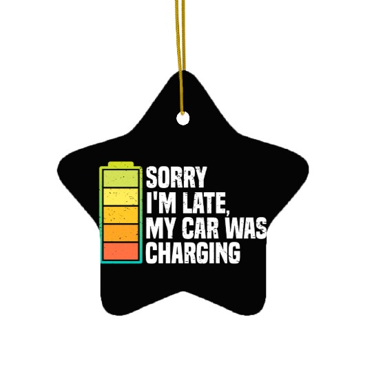 Sorry I'm Late, My Car Was Charging | EV Electric Ceramic Ornaments