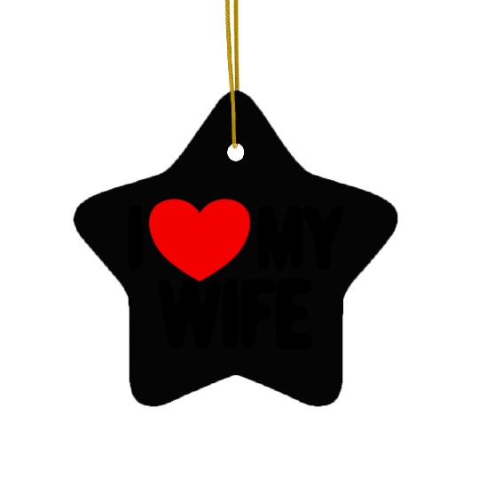 I Love My Wife Red Heart Husband I Love My Wife Ceramic Ornaments