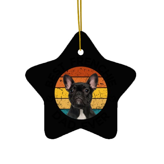 Best Frenchie Dad Ever French Bulldog Ceramic Ornaments
