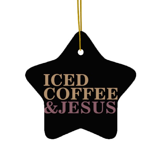 Iced Coffee And Jesus please Ceramic Ornaments