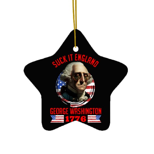 George Washington 1776 Suck it England USA Ceramic Ornaments
