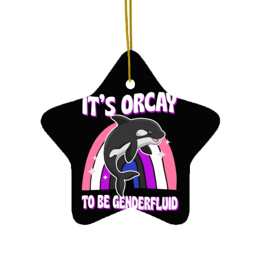 It'S Orcay To Be Genderfluid Lgbtq Ally Orca Whale Ceramic Ornaments