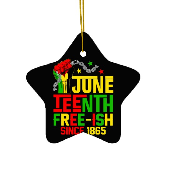 Juneteenth Free-Ish Since 1865 Celebrate Black Fre Ceramic Ornaments