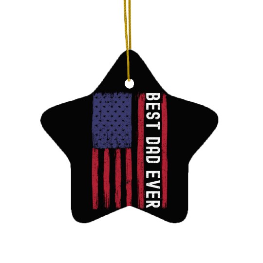 Best Dad Ever, Grudge USA Flag, Funny Dad Ceramic Ornaments