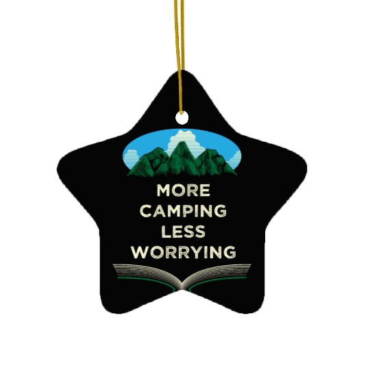 More Camping Less Worrying Camper Friends Camp Bud Ceramic Ornaments
