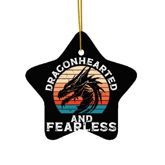 Dragonhearted and fearless Ceramic Ornaments