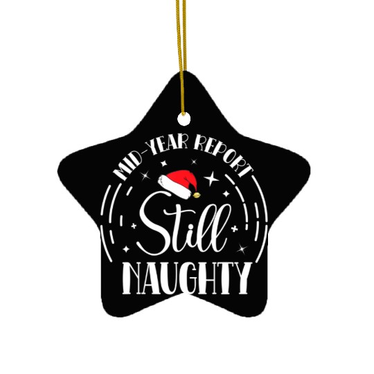 Christmas In July Mid-Year Report Still Naughty Ceramic Ornaments