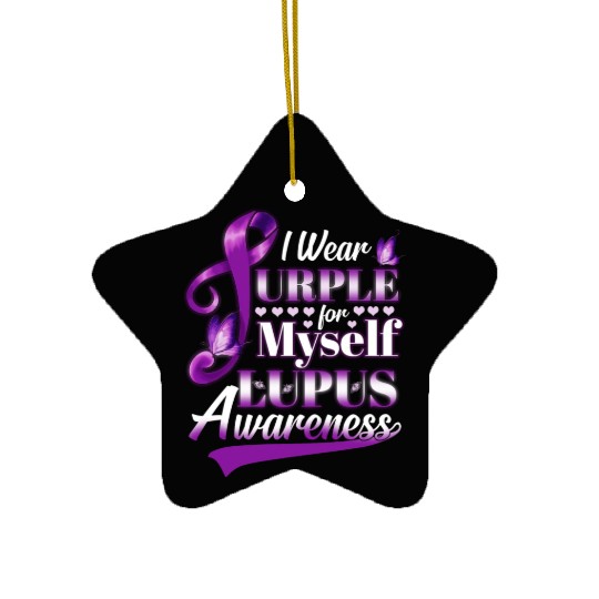 I Wear Purple For Myself Lupus Awareness Ceramic Ornaments