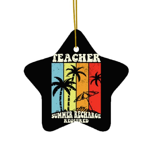 Last Day Of School Teacher Summer Recharge Ceramic Ornaments