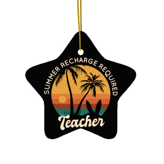 Last Day Of School Teacher Summer Recharge Ceramic Ornaments