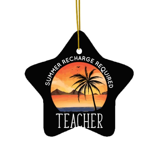Last Day Of School Teacher Summer Recharge Ceramic Ornaments