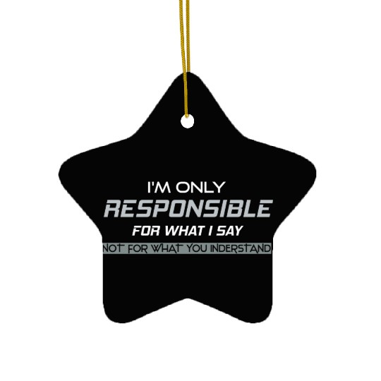 Responsible Graphic Novelty Sarcastic Funny DARK Ceramic Ornaments