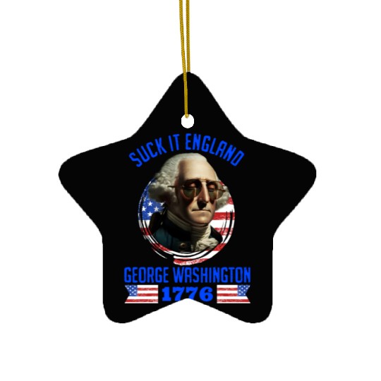 George Washington 1776 Suck it England USA Ceramic Ornaments