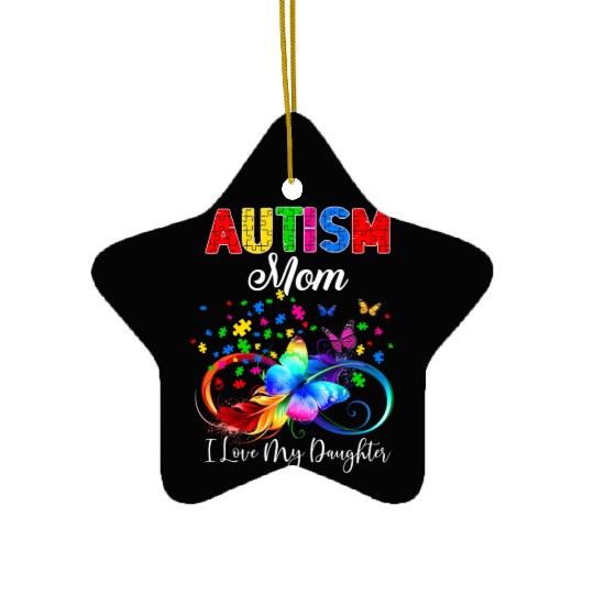 Butterfly Autism Mom I Love My Daughter Support Au Ceramic Ornaments
