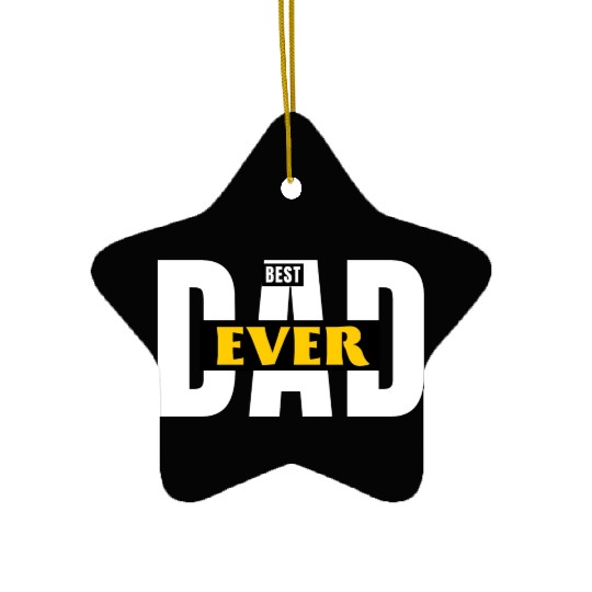 BEST DAD EVER Ceramic Ornaments