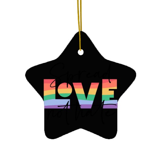spread love not hate; gay pride; gay; pride month; Ceramic Ornaments