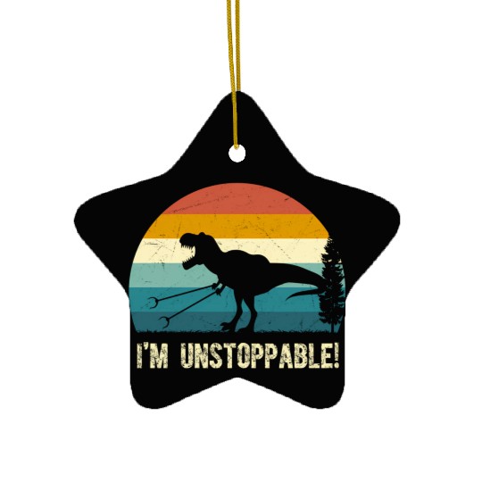 Now I'M Unstoppable Dinosaur Ceramic Ornaments