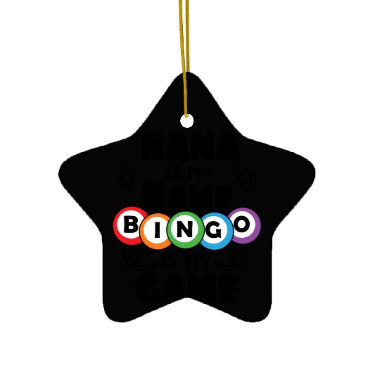 Nana Is My Name Bingo Is My Game Bingo Ceramic Ornaments