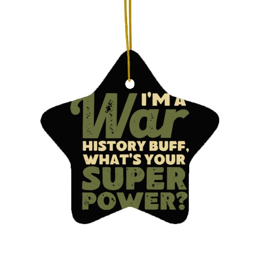 I'm a War History Buff - WW2 Enthusiast Ceramic Ornaments