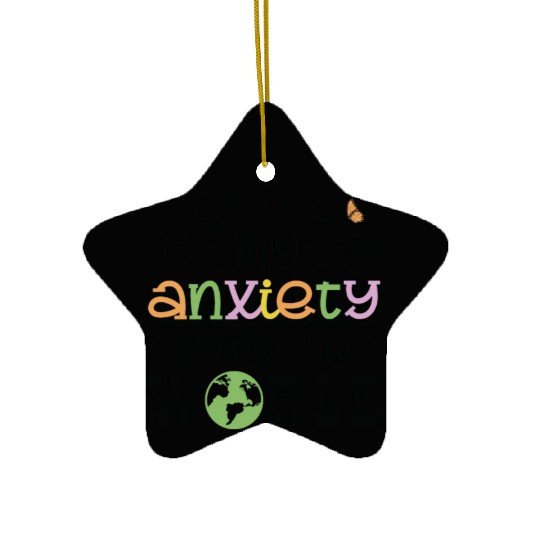Just Me and Anxiety Against The World Ceramic Ornaments