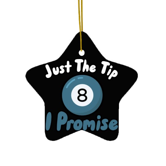 Just The Tip I Promise Ceramic Ornaments