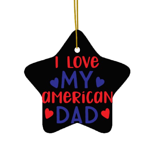 I Love My American Dad boy nature Ceramic Ornaments