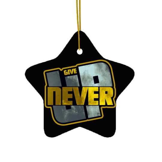 Never Give UP Ceramic Ornaments