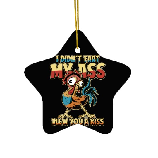 Rooster Humor Cock I Didn't Fart My Butt Blew Ceramic Ornaments